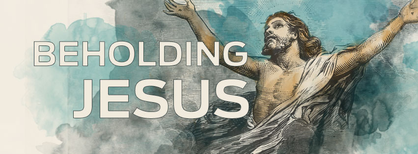 Beholding Jesus